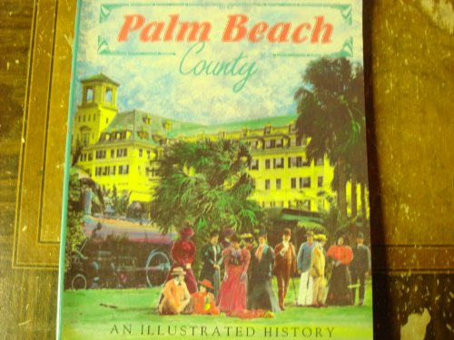 Palm Beach County: An Illustrated History