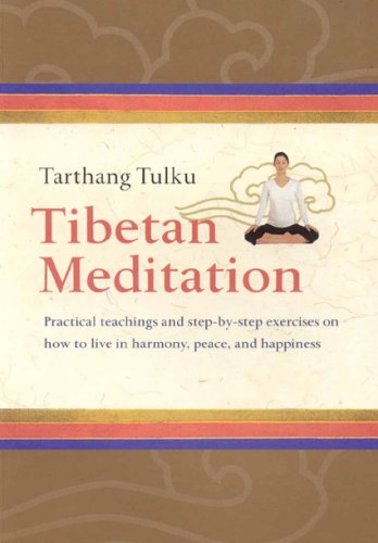 Tibetan Meditation: Practical teachings and step-by-step exercises on how to live in harmony peace and happiness