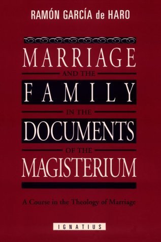 Marriage and the Family in the Documents of the Magisterium: A Course in the Theology of Marriage