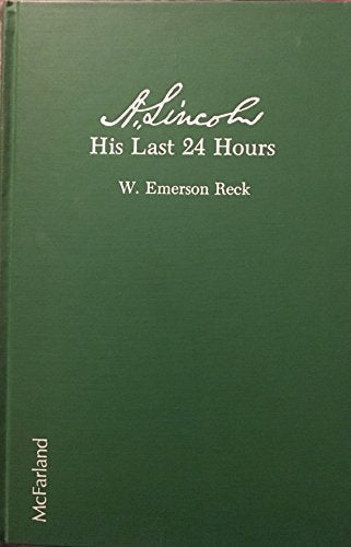 A. Lincoln: His Last 24 Hours