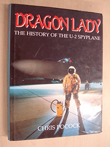 Dragon Lady: The History of the U-2 Spyplane