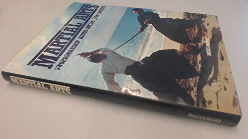 The Martial Arts: Swordsmanship Kendo Aikido Judo Karate