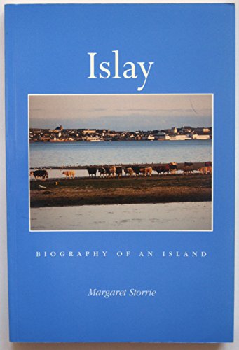 Islay: Biography of an Island