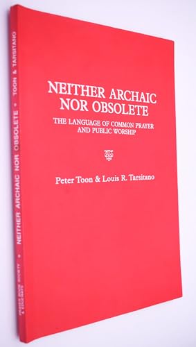Neither Archaic Nor Obsolete The Language of Common Prayer and Public Worship