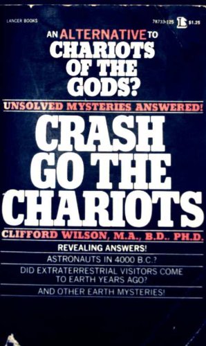 Crash go the chariots!: An alternative to "Chariots of the Gods",