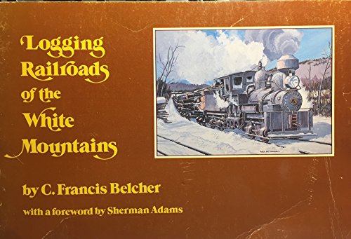 Logging Railroads of the White Mountains (rev)