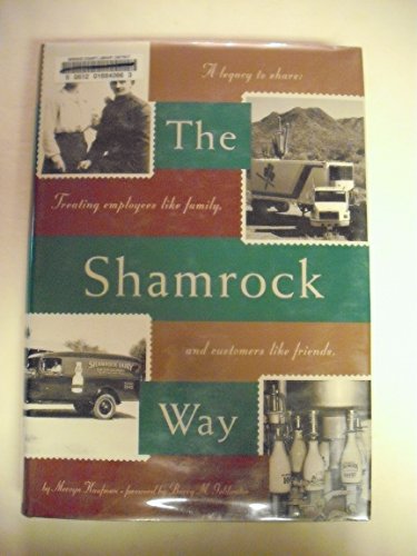 The Shamrock Way: A Legacy to Share- Treating Employees Like Family and Customers Like Friends