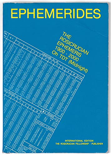 Ephemerides: The Rosicrucian Ephemeris, 1900-2000 Oh TDT (Midnight)