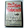 Abortion Holocaust: Today's Final Solution