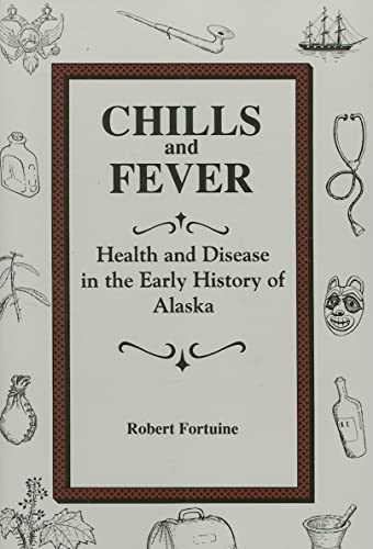 Chills and Fever: Health and Disease in the Early History of Alaska