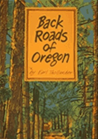Back Roads of Oregon: 82 Trips on Oregon's Scenic Byways