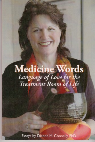 Medicine Words: Language of Love for the Treatment Room of Life