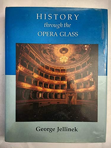 History Through the Opera Glass: From the Rise of Caesar to the Fall of Napoleon