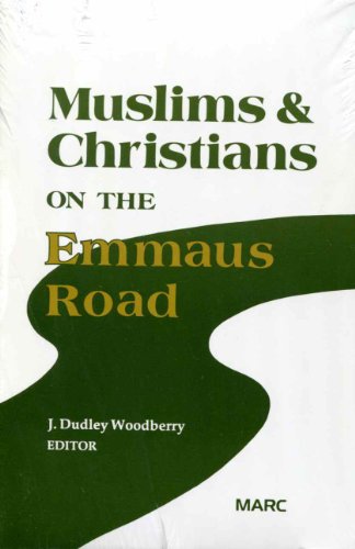 Muslims and Christians on the Emmaus Road: Crucial Issues in Witness Among Muslims