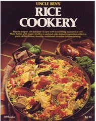 Uncle Ben's rice cookery: How to prepare 231 delicious recipes with nourishing economical rice : main dishes with meats poultry or seafood; side ... traditional favorites for enteraining