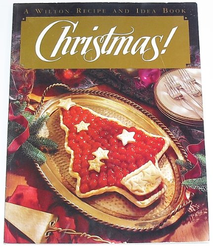 Christmas! (A Wilton Recipe And Idea Book)