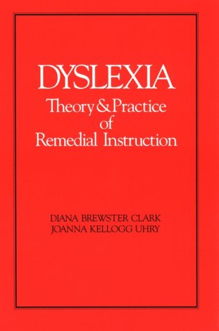 Dyslexia : Theory & Practice of Remedial Instruction