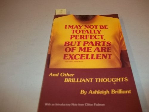 I May Not Be Totally Perfect, but Parts of Me Are Excellent (Brilliant Thoughts Series, No. 1)