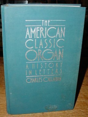 The American Classic Organ: A History in Letters