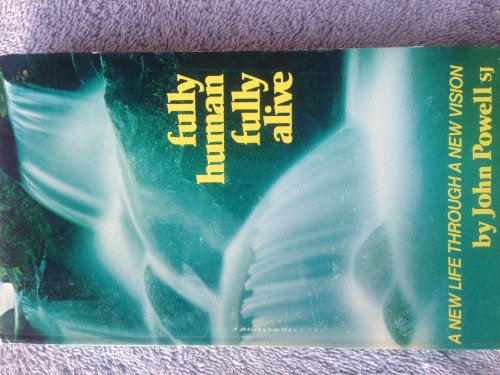 Fully human, fully alive: A new life through a new vision
