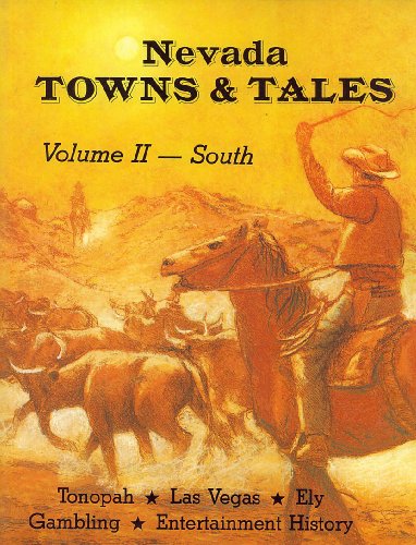 Nevada Towns and Tales: Volume II - South