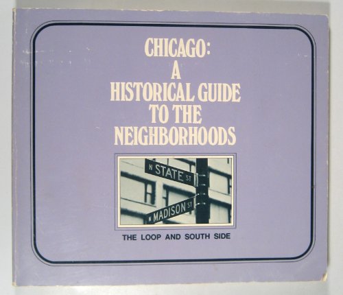 Chicago, a historical guide to the neighborhoods: The Loop and South Side