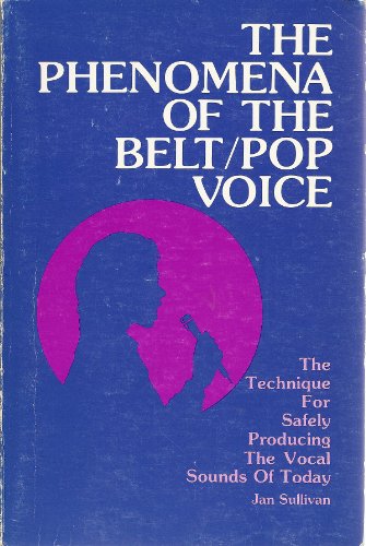 The Phenomena of the Belt/Pop Voice