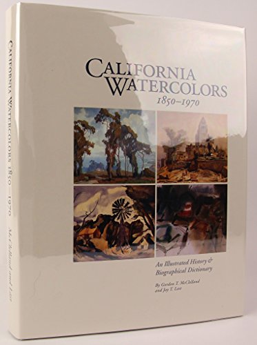 California Watercolors (1850-1970): An Illustrated History and Biographical Dictionary