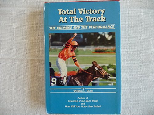 Total Victory at the Track; The Promise and the Performance
