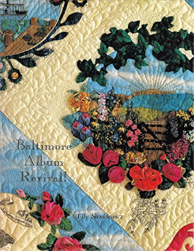 Baltimore album revival!: Historic quilts in the making