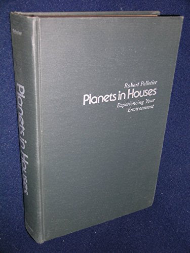 Planets in Houses: Experiencing Your Environment