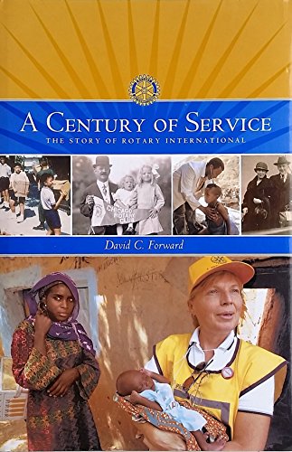 Century of Service : The Story of Rotary International