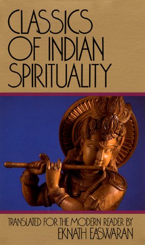 Classics of Indian Spirituality: Includes: The Bhagavad Gita, The Dhammapada, and The Upanishads