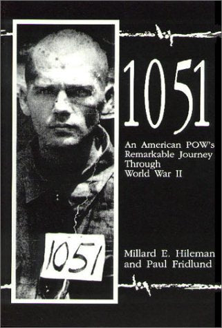 One Thousand Fifty-One: An American POW's Remarkable Journey Through World War II