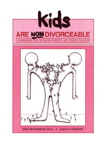 Kids Are Non-Divorceable: A Workbook for Divorced