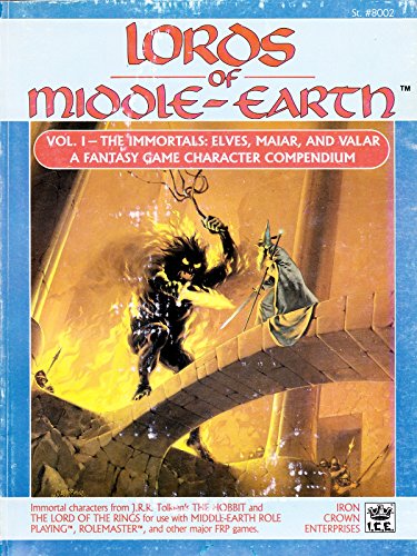 Lords of Middle-Earth, Vol 1 - The Immortals: Elves, Maiar, and Valar (Middle Earth Role Playing/MERP #8002)