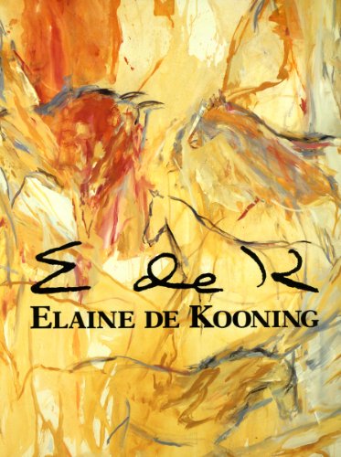 Elaine De Kooning: Essays by Lawrence Campbell, Helen a Harrison, Rose Slivka