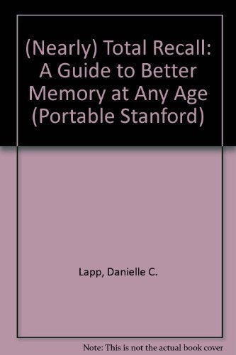 Nearly Total Recall: A Guide to Better Memory at Any Age (Portable Stanford)