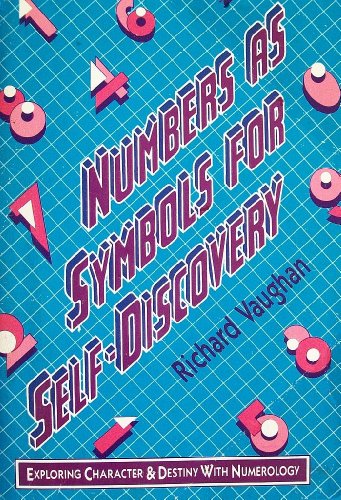 Numbers As Symbols of Self-Discovery: Exploring Character and Destiny With Numerology