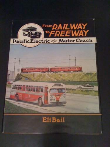From Railway to Freeway: Pacific Electric and the Motor Coach