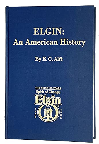 Elgin: An American History 1835-1985