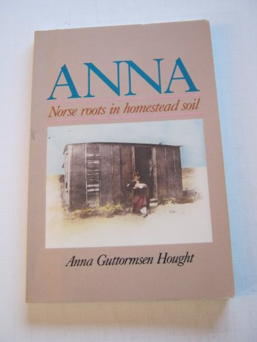 Anna Norse Roots in Homestead Soil