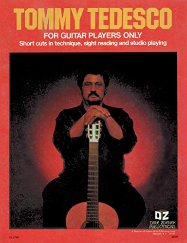 For Guitar Players Only: Short Cuts in Technique, Sight Reading and Studio Playing