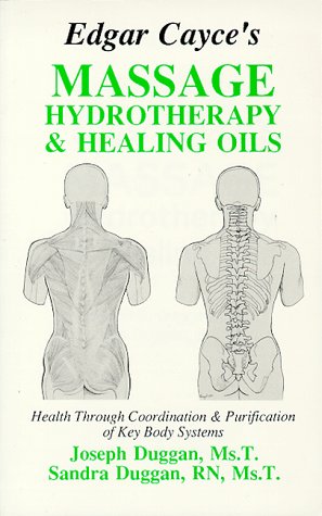 Edgar Cayce's Massage, Hydrotherapy, and Healing Oils