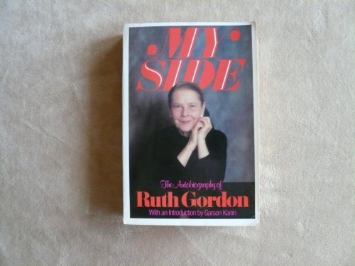 My Side: The Autobiography of Ruth Gordon