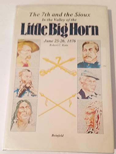 In the valley of the Little Big Horn: The 7th and the Sioux, June 25-26, 1876