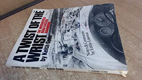 A Twist of the Wrist: The Motorcycle Road Racers Handbook