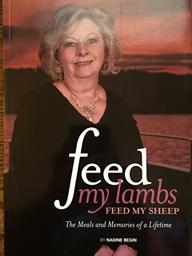 Feed My Lambs The Meals and Memories of a Lifetime