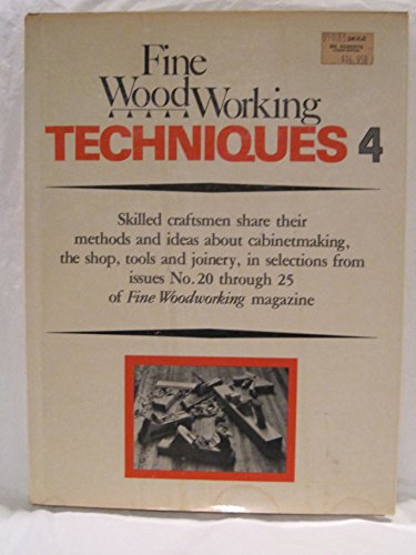 Fine Woodworking Techniques 4: Issues 20–25