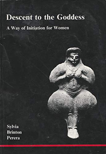 Descent to the Goddess: A Way of Initiation for Women
